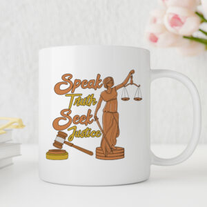 Speak truth, Seek justice mug